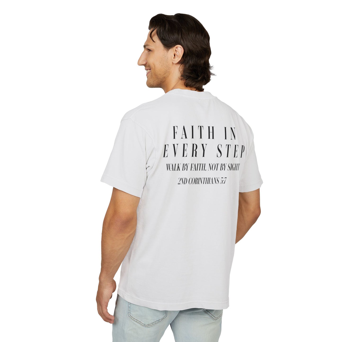 Christ Centered Heavy Tee- Faith In Every Step : 2nd Corinthians 5:7