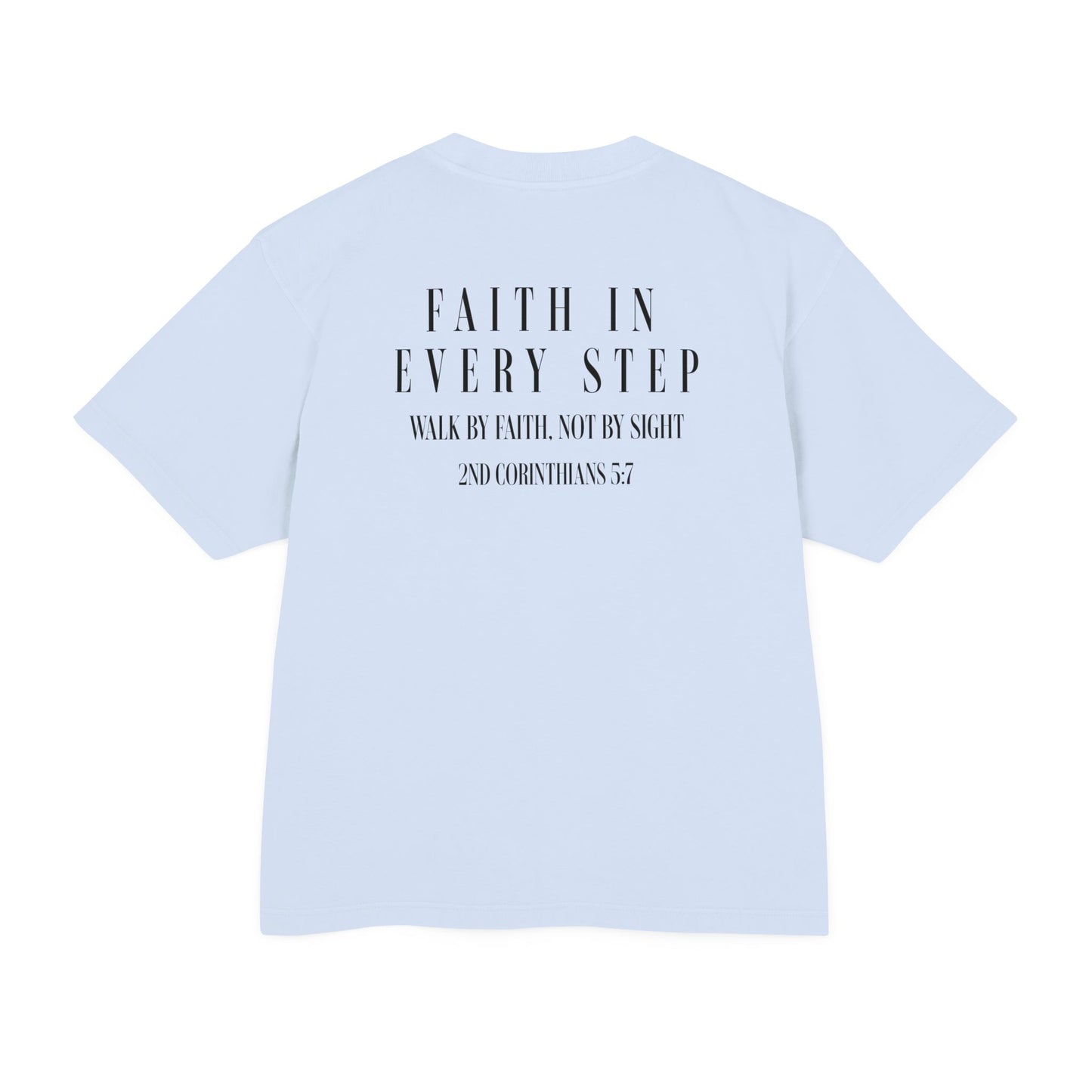 Christ Centered Heavy Tee- Faith In Every Step : 2nd Corinthians 5:7